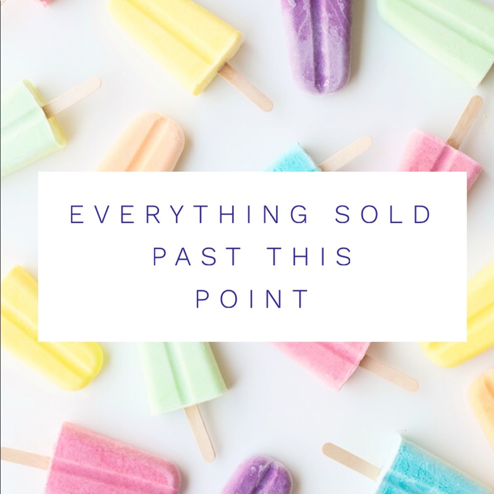 Everything sold past this point!